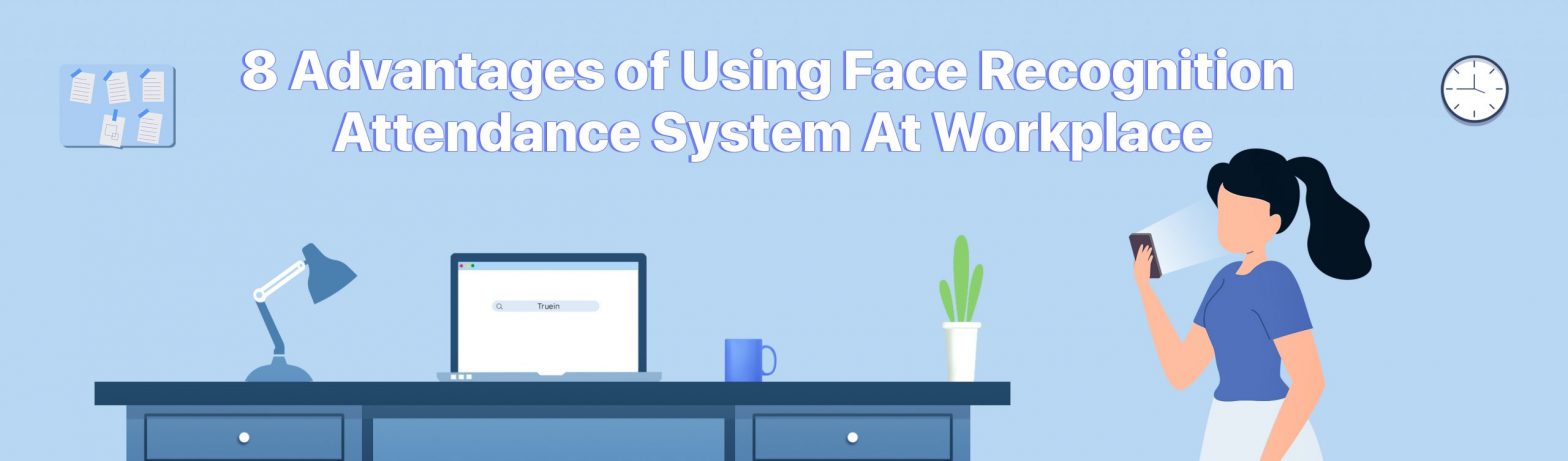 Face recognition attendance advantage