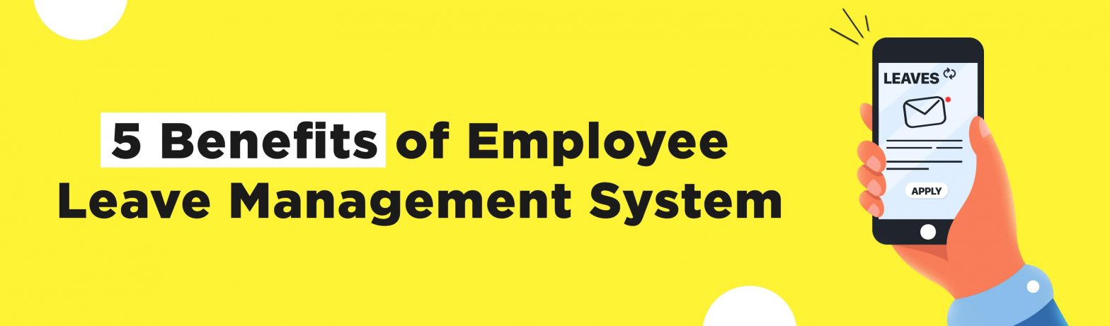 Featured Image of 5 Benefits of Employee Leave Management System blog