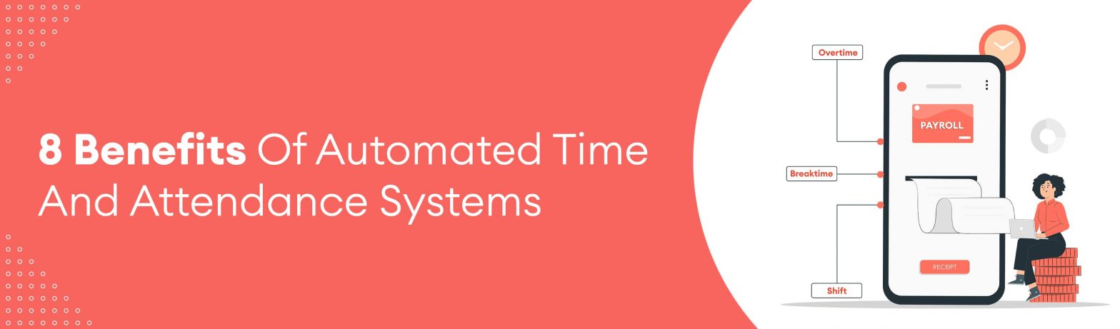 Featured blog post banner of 8 Benefits Of Automated Time And Attendance Systems