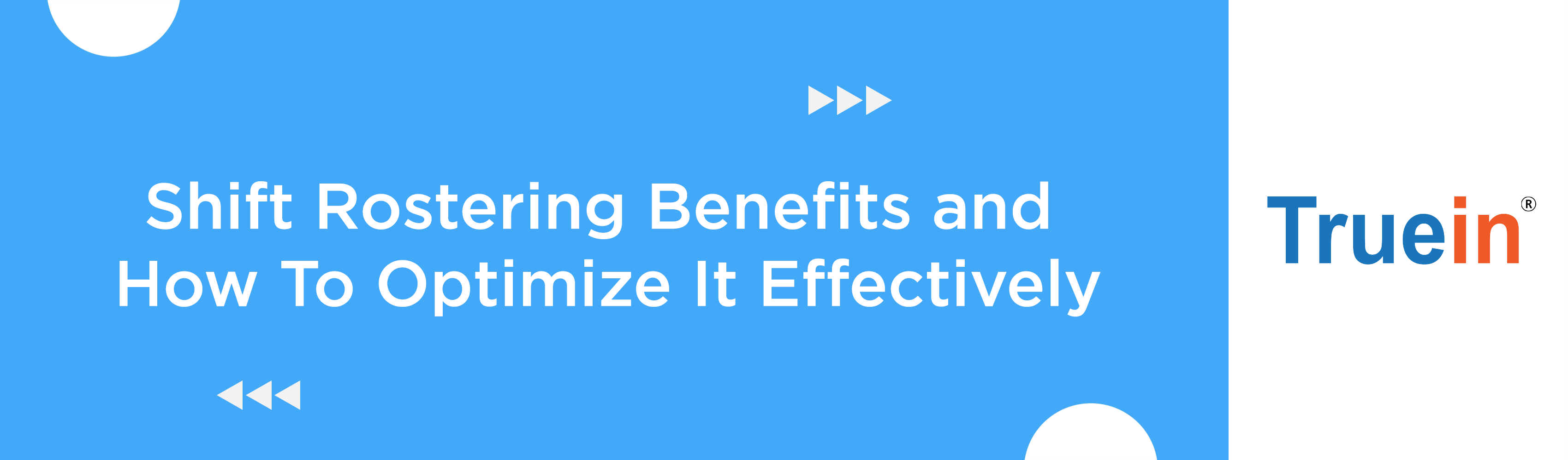 Shift Rostering Benefits & 5 Ways for Organizations To Optimize Employee Shift Management Effectively