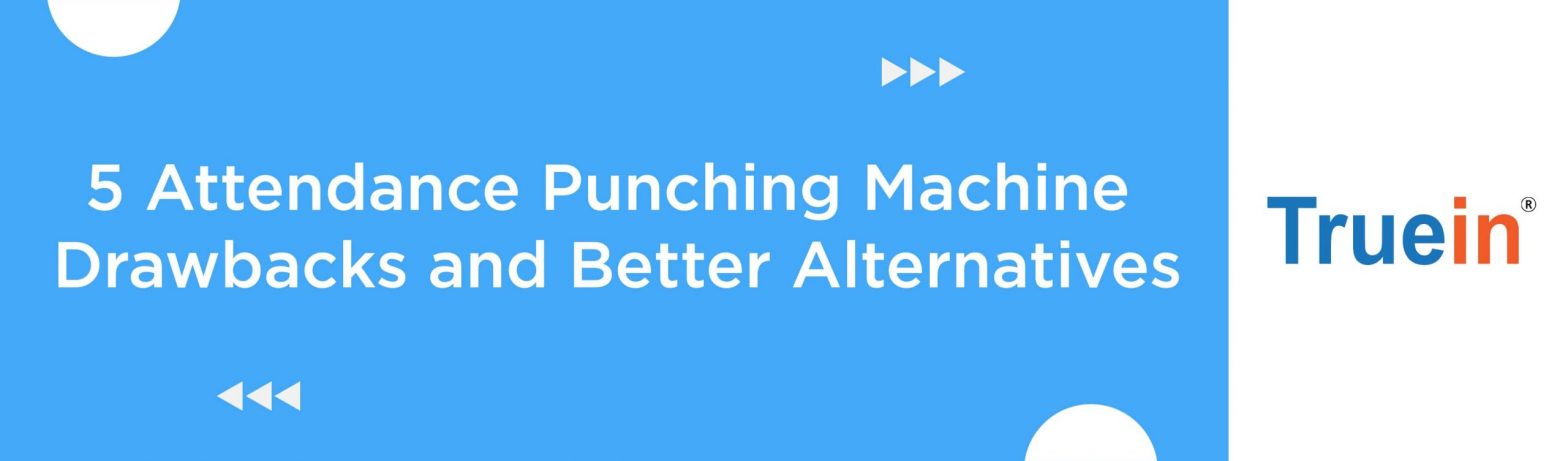 Blog post banner of 5 Attendance Punching Machine Drawbacks and Better Alternatives
