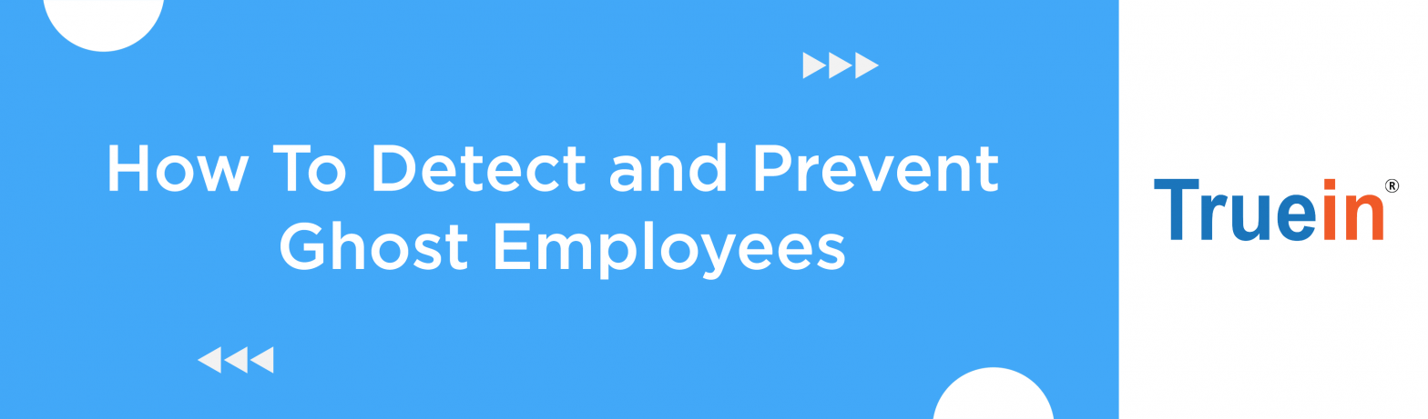 Blog post banner of How To Detect and Prevent Ghost-Employees