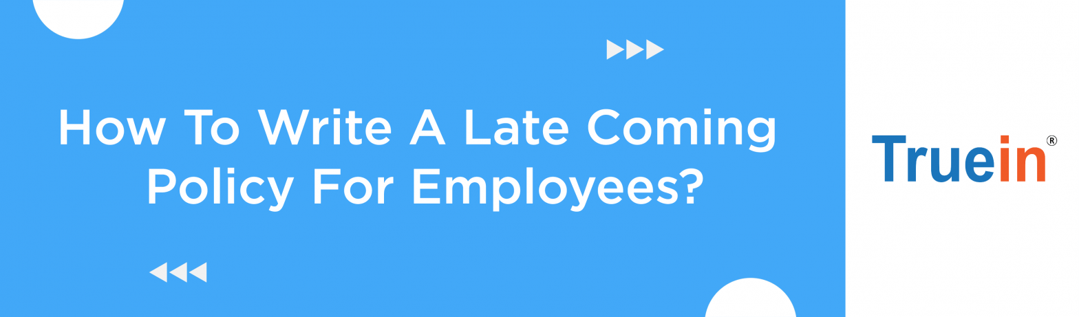 Blog post banner of How To Write A Late Coming Policy For Employees