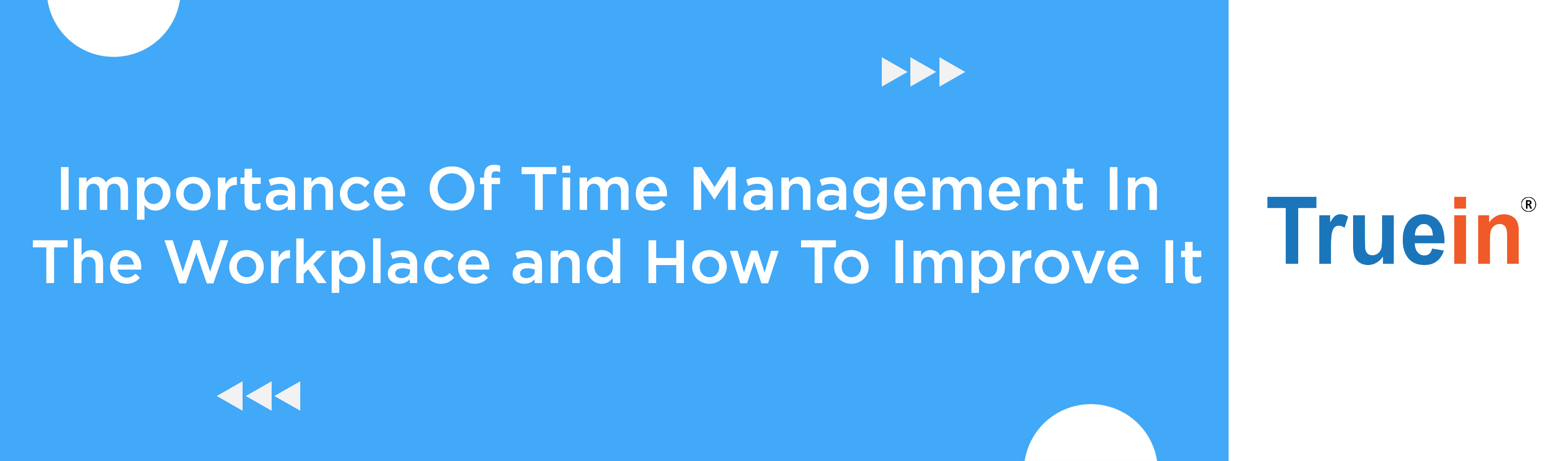 Importance Of Time Management In The Workplace and How To Improve It