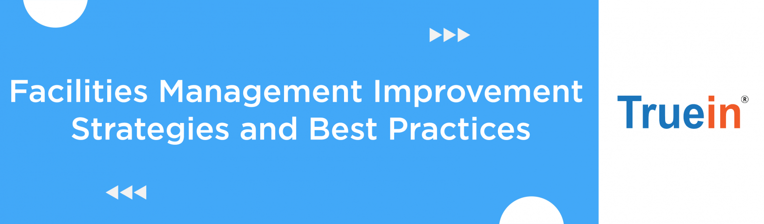 Facilities Management Improvement Strategies and Best Practices