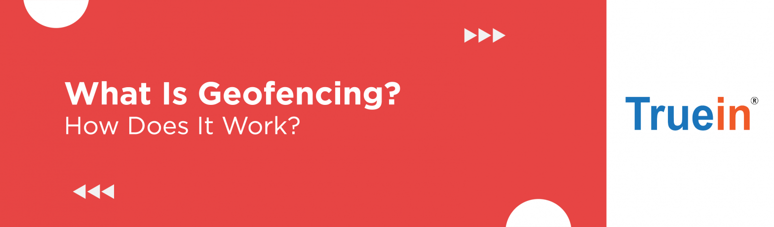 Blog Banner of What Is Geofencing and How Does It Work