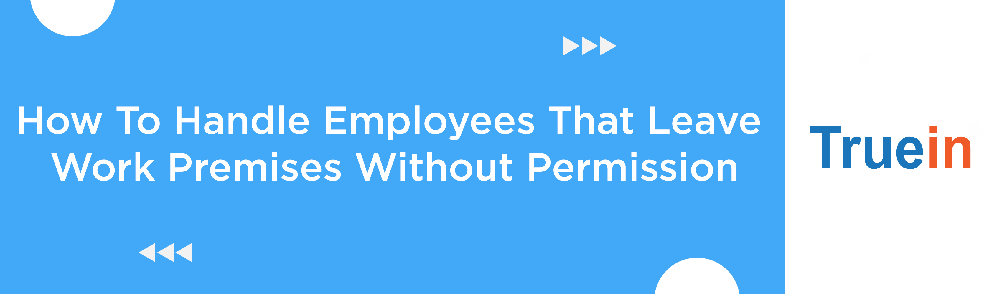 How To Handle Employees That Leave Work Premises Without Permission