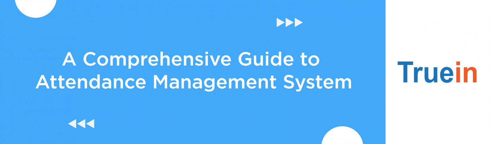 Blog Banner of A Comprehensive Guide to Attendance Management System