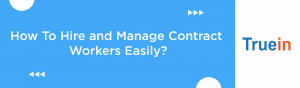 Blog Banner of How To Hire and Manage Contract Workers Easily
