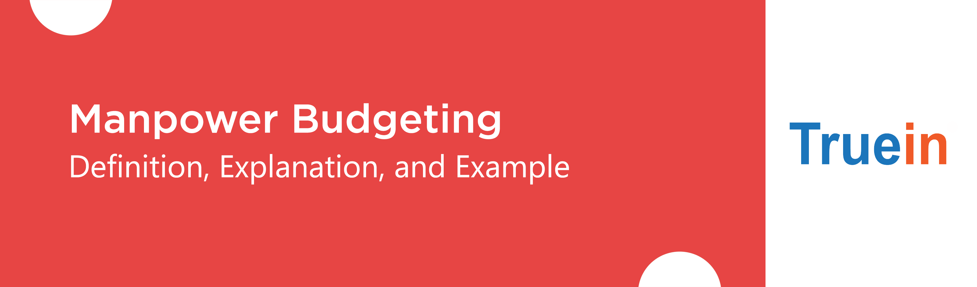 Manpower Budgeting - Definition, Explanation, and Example