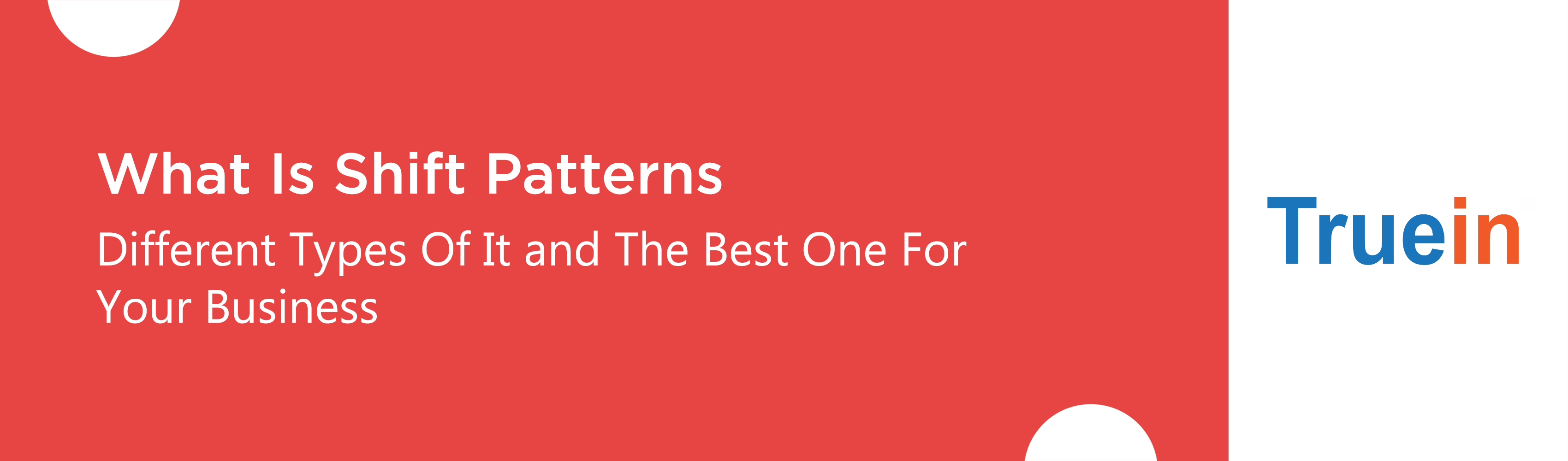 What Is Shift Patterns, Different Types Of It and The Best One For Your Business