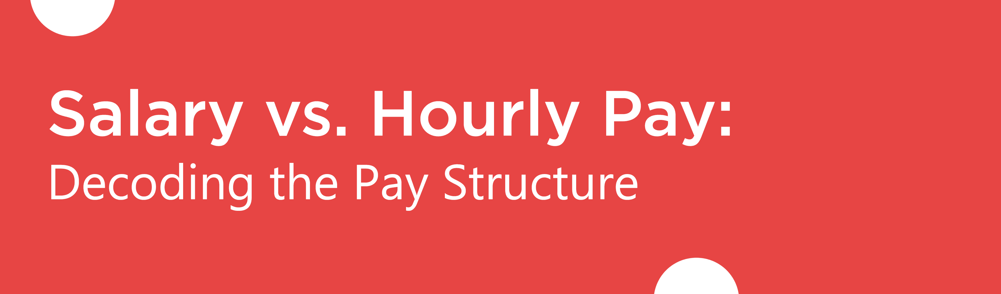 Salary vs. Hourly Pay: Decoding the Pay Structure