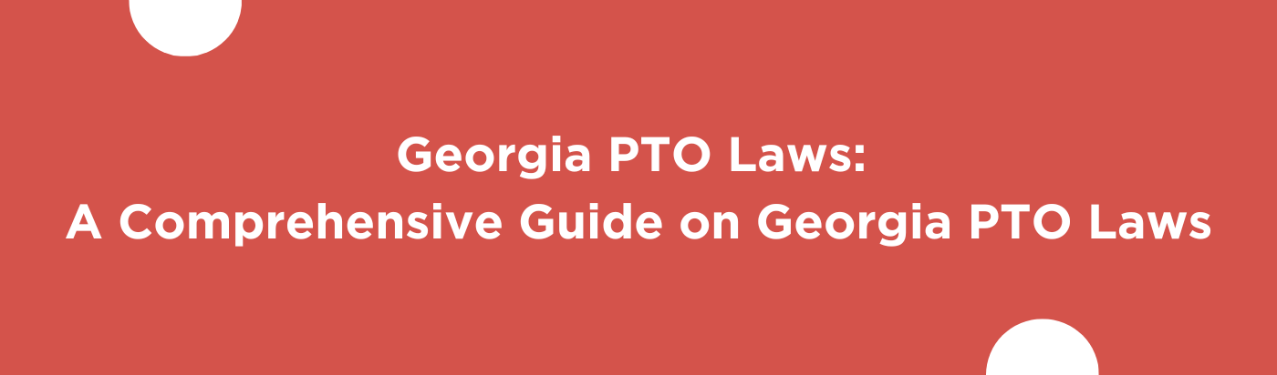 Blog banner for Georgia PTO Laws