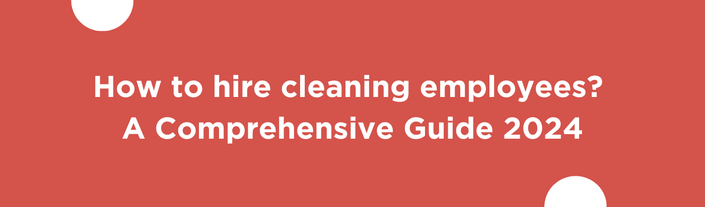 How to hire cleaning employees
