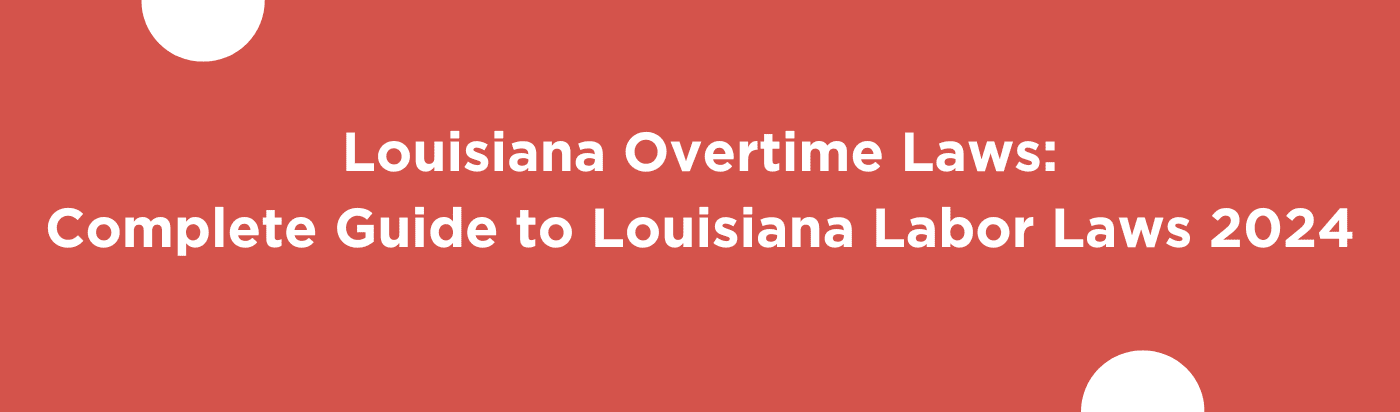 blog banner of Louisiana Overtime Laws