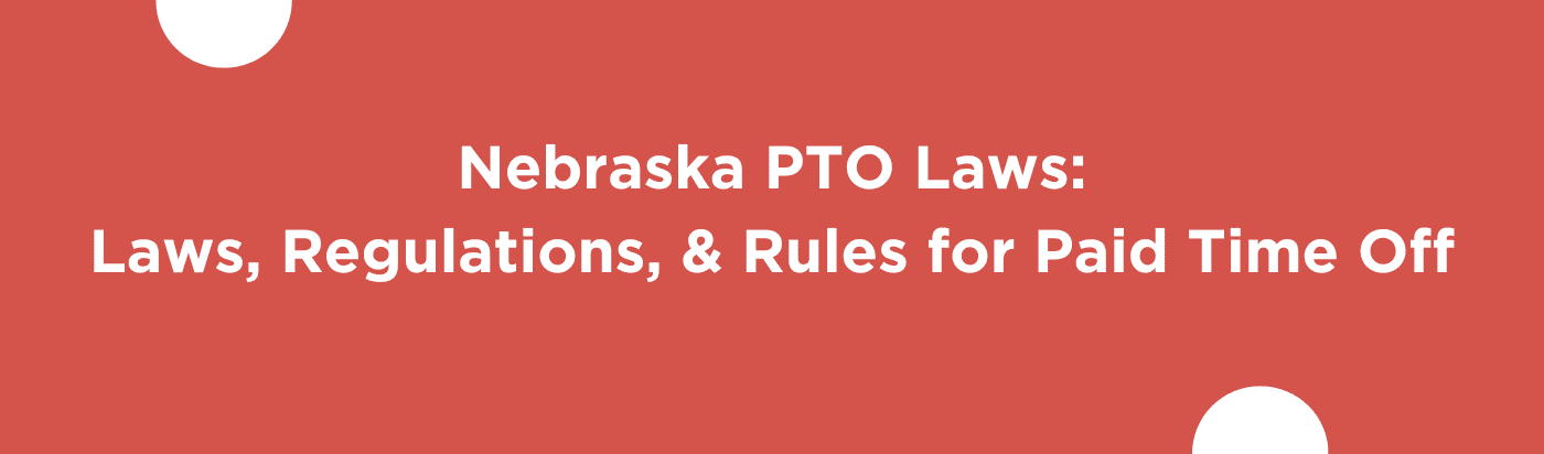 Blog banner of Nebraska PTO Laws
