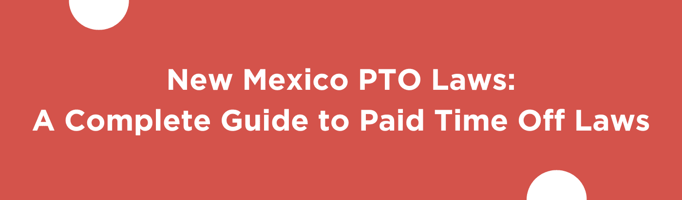blog banner of New Mexico PTO Laws
