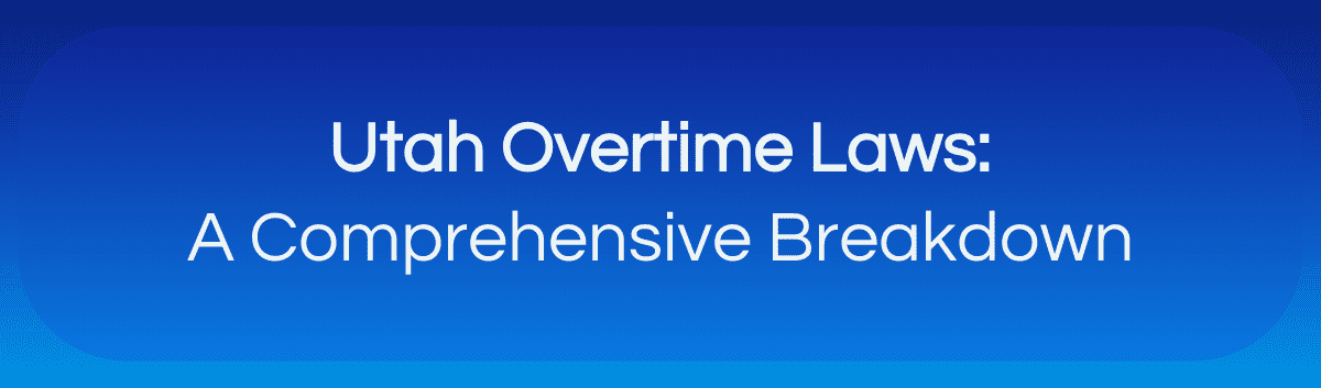 Blog banner of Utah Overtime Laws