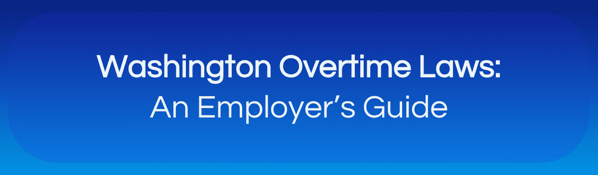 Blog banner of Washington Overtime Laws