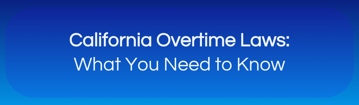 blog banner of California Overtime Laws